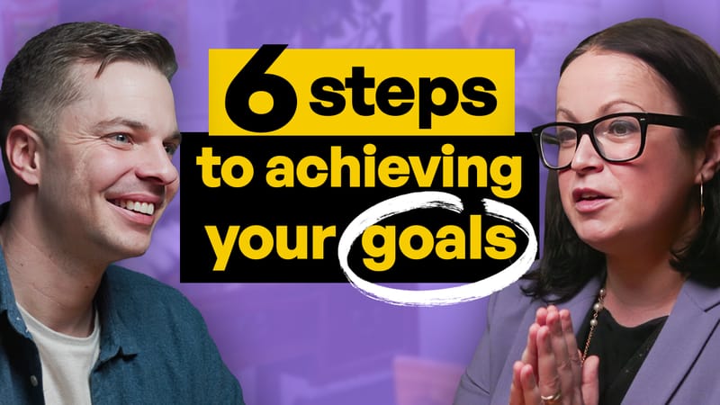 6 steps to hit your life &amp; career goals | Making Money Podcast 