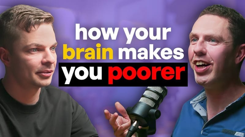 7 ways your brain is making you poorer, Making Money Podcast